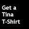 Buy Tina on a shirt