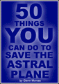 50 Things You Can Do to Save the Astral Plane