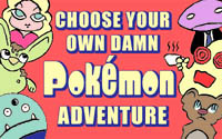 Choose Your Own Damn Pokémon Adventure